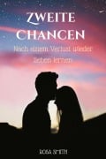 Cover-Bild zum Titel 'Zweite Chancen : Nach einem Verlust wieder lieben lernen' von 'Rosa Smith'