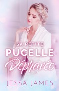 Cover-Bild zum Titel 'Sa Petite Pucelle Dépravée' von 'Jessa James'