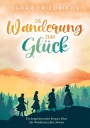Die Wanderung zum Glück - Clara Friedrichs