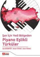 San icin Yedi Bölgeden Piyano Eslikli Türküler - Sati Doganyigit Kenan Tüfekci Sinan Tüfekci