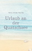 Cover-Bild zum Titel 'Urlaub an der Quatschsee' von 'René Antoine Fayette'