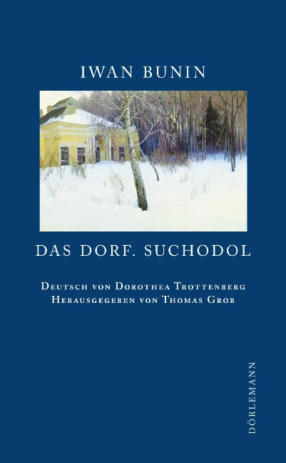 Das Dorf. Suchodol - Iwan Bunin