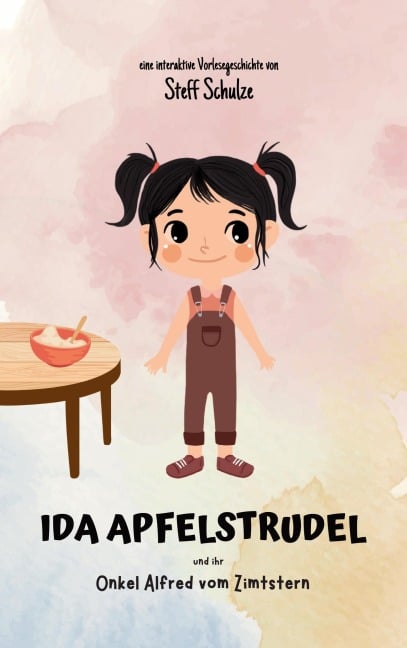 Ida Apfelstrudel - Stefanie (Steff) Schulze