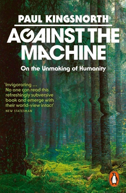 Against the Machine - Paul Kingsnorth