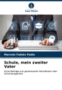 Cover-Bild zum Titel 'Schule, mein zweiter Vater' von 'Marcelo Fabián Pablo'