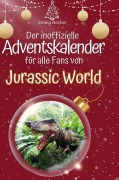Cover-Bild zum Titel 'Der inoffizielle Adventskalender für alle Fans von Jurassic World' von 'Emilia Becker'