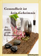 Cover-Bild zum Titel 'Gesundheit ist kein Geheimnis' von 'Sylvia Dingeldein'