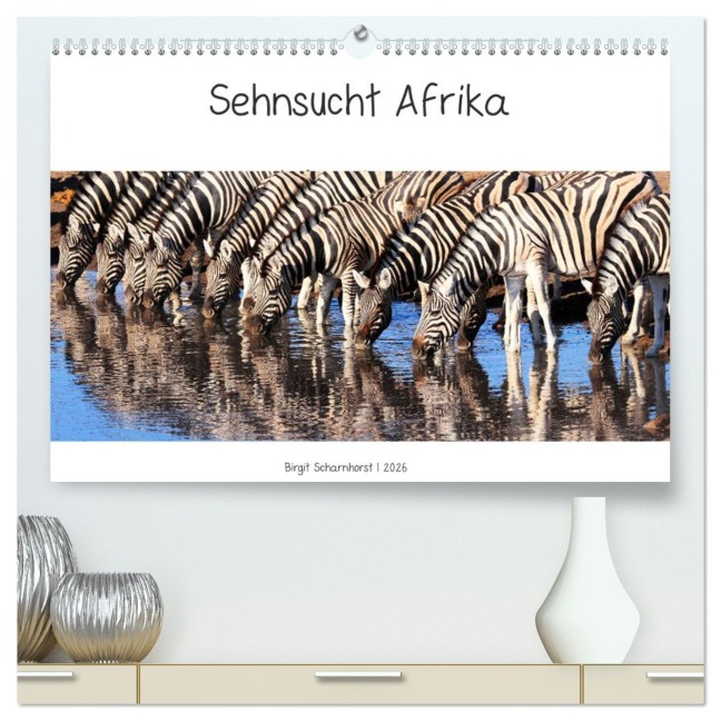 Sehnsucht Afrika - Faszinierende Tierwelt im südlichen Afrika (hochwertiger Premium Wandkalender 2026 DIN A2 quer), Kunstdruck in Hochglanz - Birgit Scharnhorst