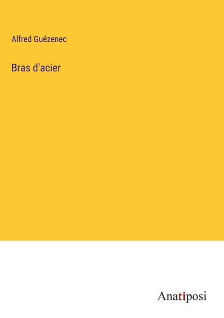 Bras d'acier - Alfred Guézenec