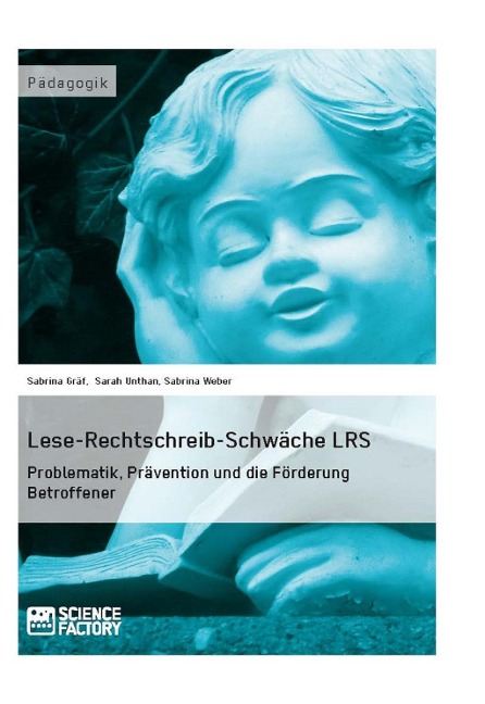 Lese-Rechtschreib-Schwäche LRS. - Sabrina Gräf, Sarah Unthan, Sabrina Weber