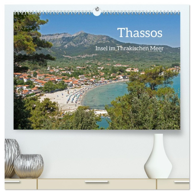 Thassos - Insel im Thrakischen Meer (hochwertiger Premium Wandkalender 2026 DIN A2 quer), Kunstdruck in Hochglanz - Siegfried Kuttig