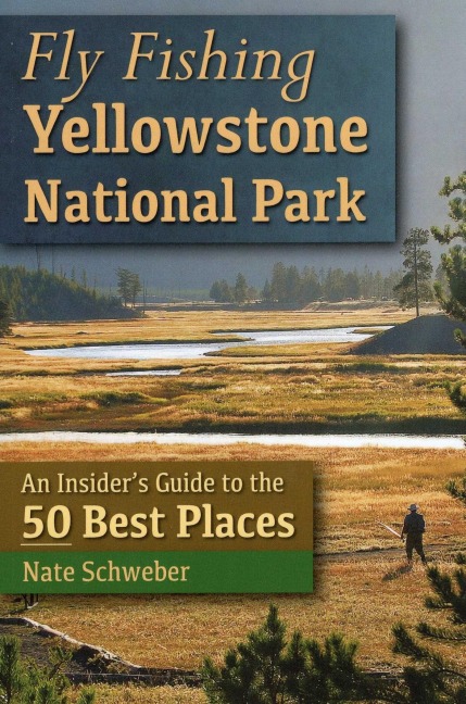 Fly Fishing Yellowstone National Park - Nate Schweber