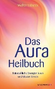 Cover-Bild zum Titel 'Das Aura-Heilbuch' von 'Walter Lübeck'