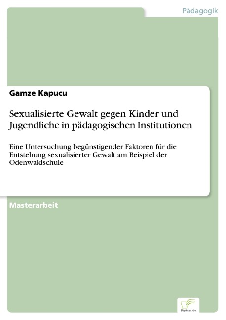 Sexualisierte Gewalt gegen Kinder und Jugendliche in pädagogischen Institutionen - Gamze Kapucu