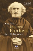 Cover-Bild zum Titel 'Von der inneren Einheit der Religionen' von 'Frithjof Schuon'