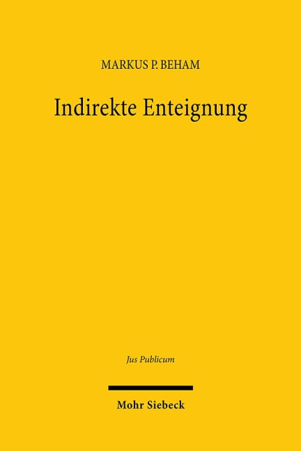 Indirekte Enteignung - Markus P. Beham