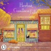 Cover-Bild zum Titel 'Herbst in Cinnamon Falls - Dunkle Geheimnisse - Cosy Crime aus Cinnamon Falls, Teil 1' von 'Rl Killmore'