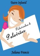 Palavrinhas & Palavrões - Juliana Francis
