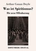 Cover-Bild zum Titel 'Was ist Spiritismus?' von 'Arthur Conan Doyle'