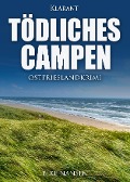 Cover-Bild zum Titel 'Tödliches Campen. Ostfrieslandkrimi' von 'Elke Nansen'
