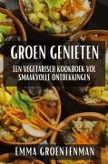 Cover-Bild zum Titel 'Groen Genieten' von 'Emma Groentenman'