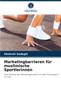 Cover-Bild zum Titel 'Marketingbarrieren für muslimische Sportlerinnen' von 'Shohreh Sadeghi'