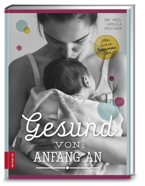 Gesund von Anfang an - Ursula Keicher