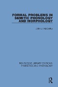 Formal Problems in Semitic Phonology and Morphology - John J Mccarthy