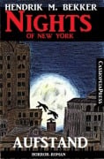 Aufstand - Horror-Roman: Nights of New York - Hendrik M. Bekker