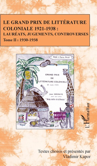 Le Grand Prix de littérature coloniale 1921-1938 : - Vladimir Kapor