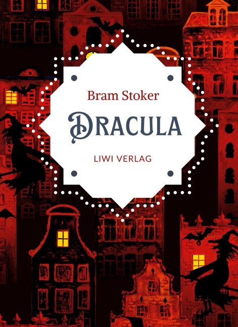 Bram Stoker: Dracula. Vollständige Neuausgabe - Bram Stoker