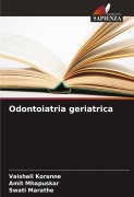 Cover-Bild zum Titel 'Odontoiatria geriatrica' von 'Vaishali Koranne, Amit Mhapuskar, Swati Marathe'