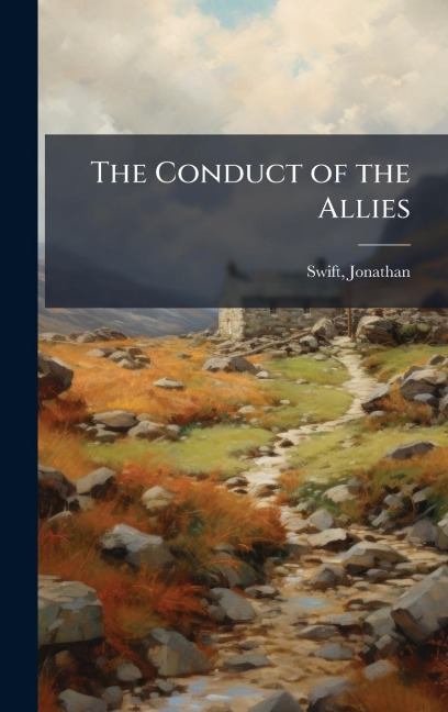 The Conduct of the Allies - Jonathan Swift
