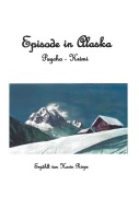 Cover-Bild zum Titel 'Episode in Alaska' von 'Karin Riepe'