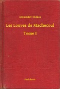 Cover-Bild zum Titel 'Les Louves de Machecoul - Tome I' von 'Alexandre Dumas'