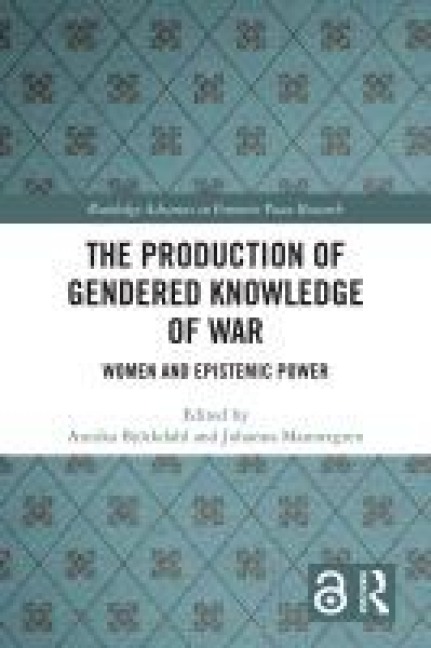 The Production of Gendered Knowledge of War - 