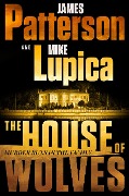 Cover-Bild zum Titel 'The House of Wolves' von 'James Patterson, Mike Lupica'