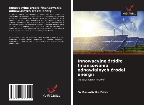 Innowacyjne ¿ród¿o finansowania odnawialnych ¿róde¿ energii - Benedictta Dibia