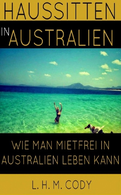 Haussitten in Australien - L. H. M. Cody