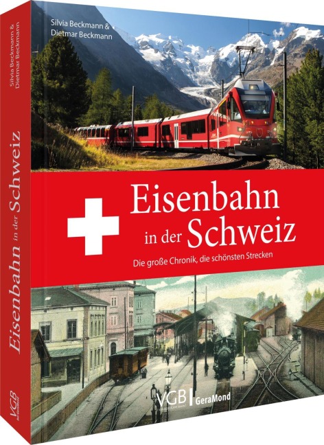 Eisenbahn in der Schweiz - Dietmar Beckmann, Silvia Beckmann