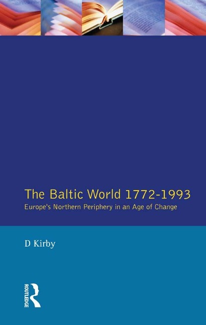 The Baltic World 1772-1993 - David Kirby