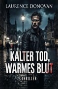 Cover-Bild zum Titel 'Kalter Tod, warmes Blut: Thriller' von 'Laurence Donovan'