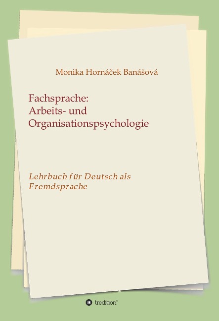 Fachsprache: Arbeits- und Organisationspsychologie - Monika Hornacek Banasova