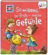 Cover-Bild zum Titel 'WAS IST WAS Meine Welt Band 1 So wütend, so froh - meine Gefühle' von 'Andrea Weller-Essers'