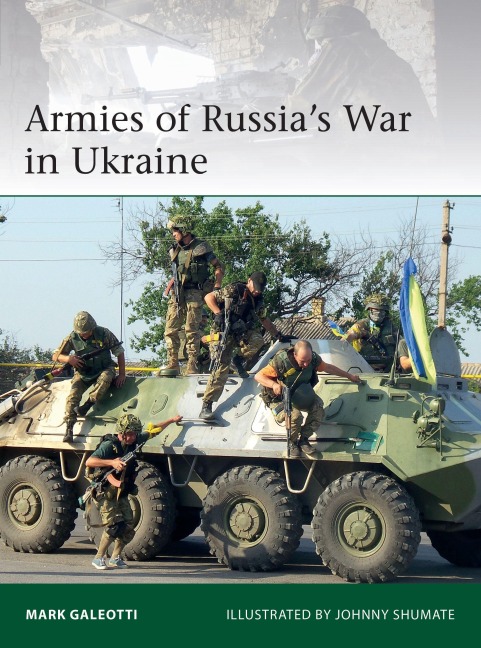 Armies of Russia's War in Ukraine - Mark Galeotti