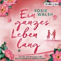 Cover-Bild zum Titel 'Ein ganzes Leben lang' von 'Rosie Walsh'