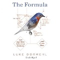 The Formula: How Algorithms Solve All Our Problems... and Create More - Luke Dormehl
