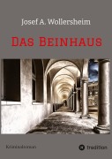 Cover-Bild zum Titel 'Das Beinhaus' von 'Josef A. Wollersheim'