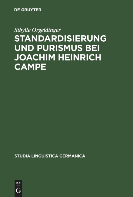 Standardisierung und Purismus bei Joachim Heinrich Campe - Sibylle Orgeldinger