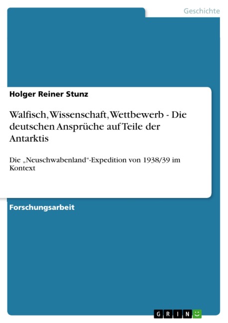 Walfisch, Wissenschaft, Wettbewerb - Die deutschen Ansprüche auf Teile der Antarktis - Holger Reiner Stunz